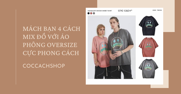 Mách bạn 4 cách mix đồ với áo phông oversize cực phong cách