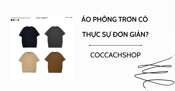 Áo phông trơn có thực sự đơn giản?