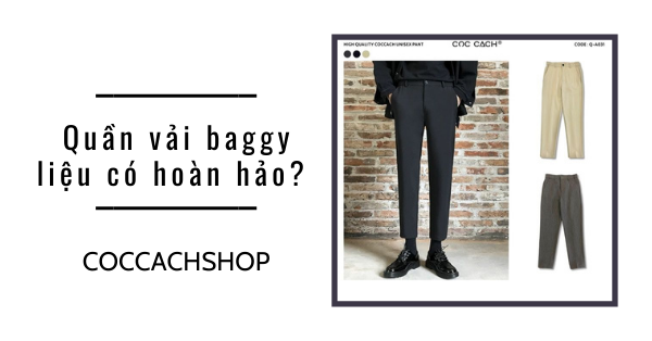 Quần vải baggy liệu có hoàn hảo?