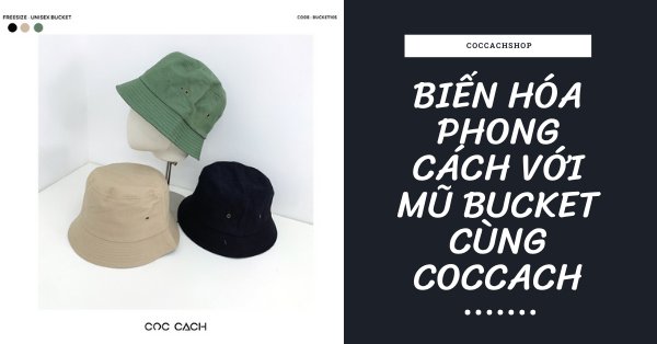 Biến hóa phong cách với mũ bucket cùng COCCACH