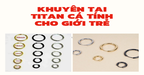 Khuyên tai titan cá tính cho giới trẻ