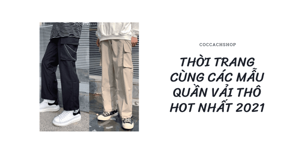 Thời trang cùng các mẫu quần vải thô hot nhất 2021