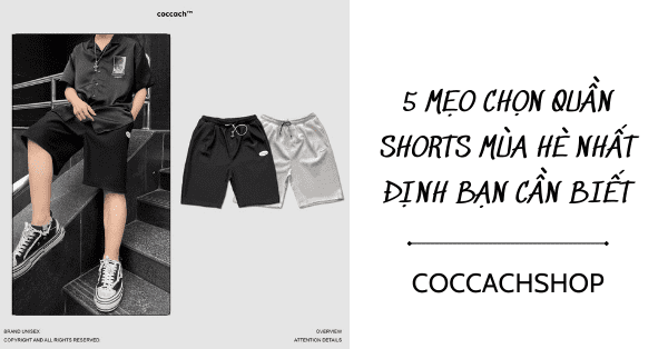 5 mẹo chọn quần shorts mùa hè nhất định bạn cần biết