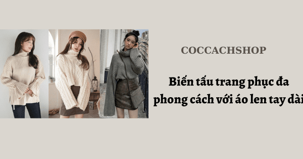 Biến tấu trang phục đa phong cách với áo len tay dài