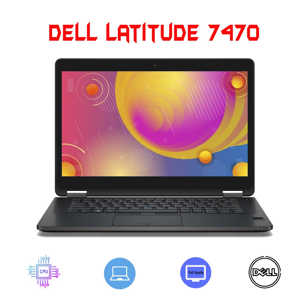 Dell Latitude 7470, E7470 hàng cao cấp, màn 14 FHD, Core i7, Ram 8gb, ổ cứng SSD 256gb, laptop văn phòng lướt 99%