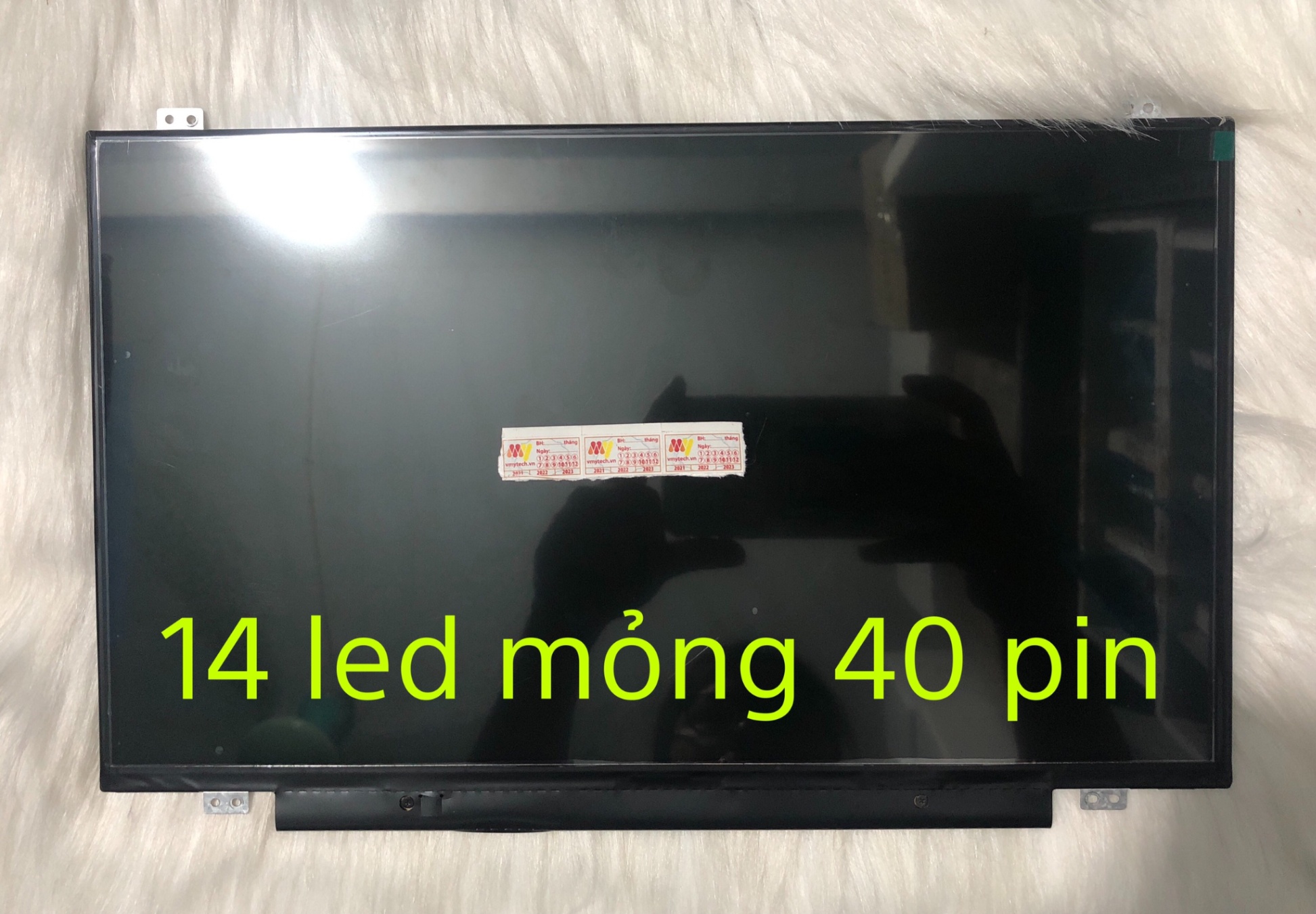 Màn hình laptop 14 Mỏng 40 pin Viền to có Tai HD/NEW