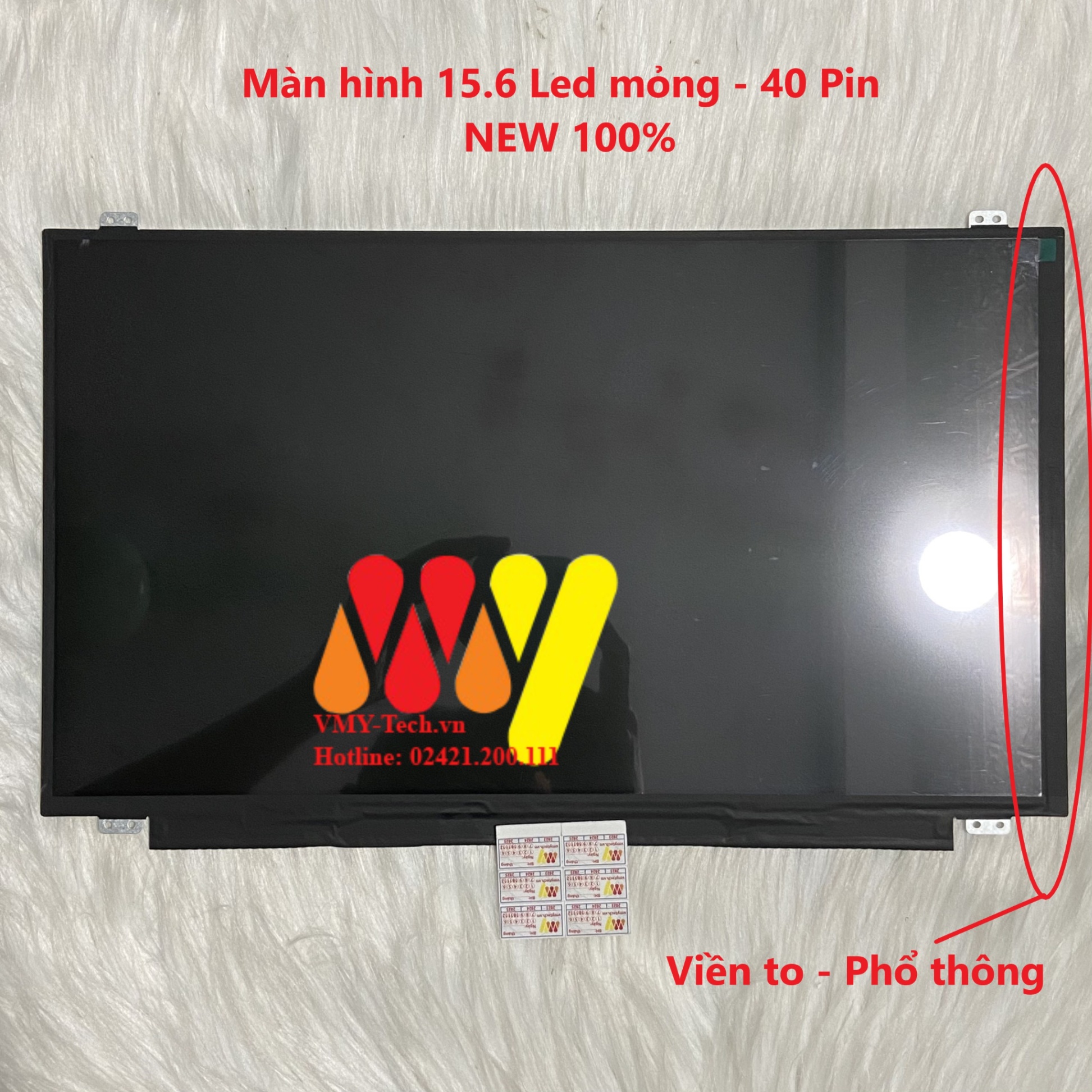 LCD 15.6 Mỏng/40 pin/viền to/có tai/HD/LN