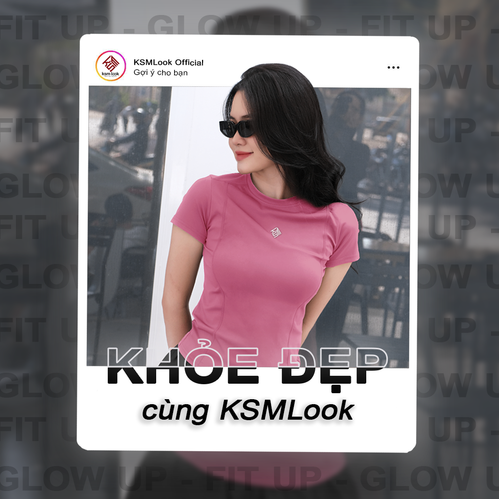 Khỏe đẹp cùng KSMLook