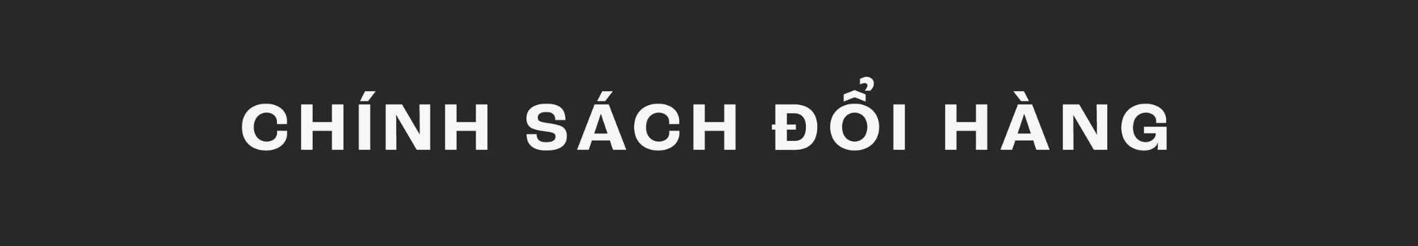 CHÍNH SÁCH ĐỔI SẢN PHẨM