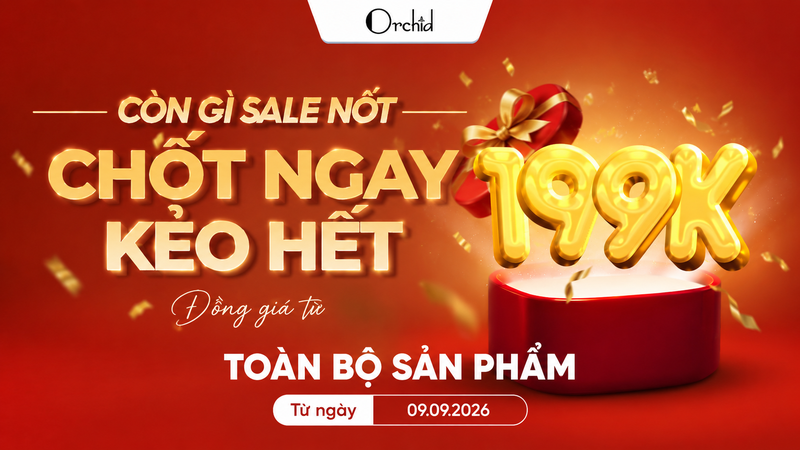 CÒN GÌ SALE NỐT |  ĐỒNG GIÁ TỪ 199K TOÀN BỘ SẢN PHẨM