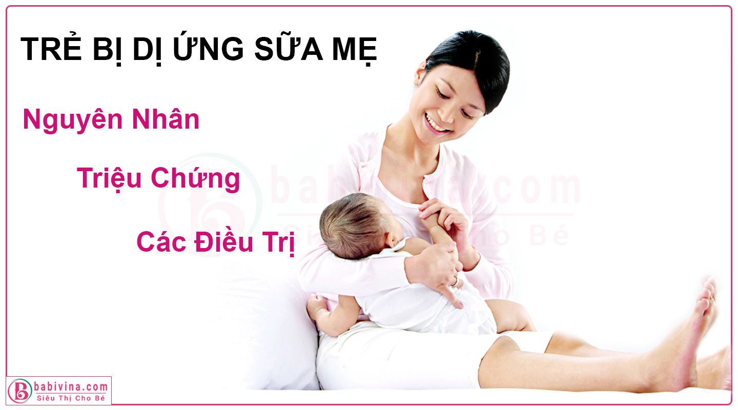 Bé Bú Mẹ Bị Dị Ứng Đạm Sữa Bò