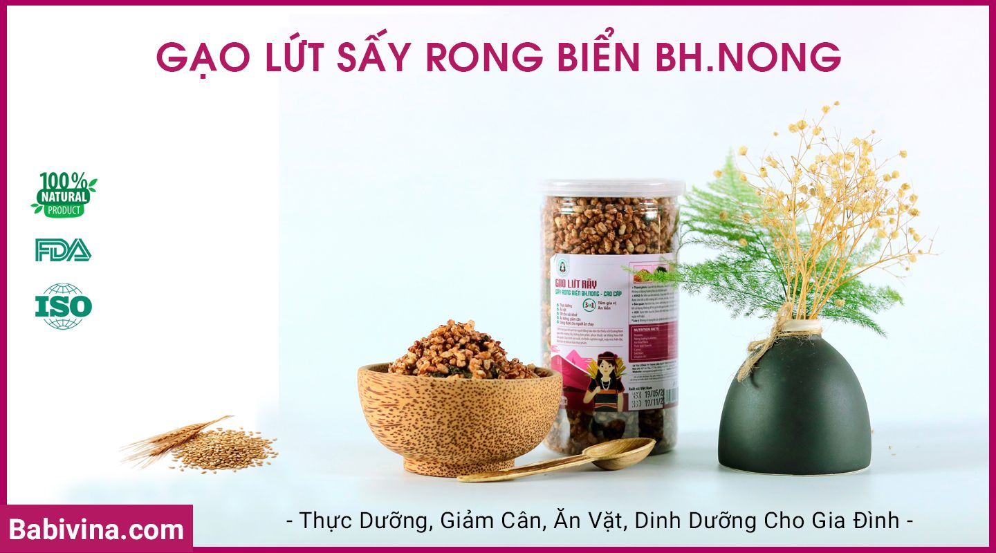 Gạo Lứt Sấy Rong Biển Bh.Nong | Dinh Dưỡng Thực Dưỡng, Ăn Chay, Ăn Vặt, Giảm Cân | Cô Gái BH.Nong, Bhnong, BH Nông | Tổng Kho, Nhà Phân Phối Babivina