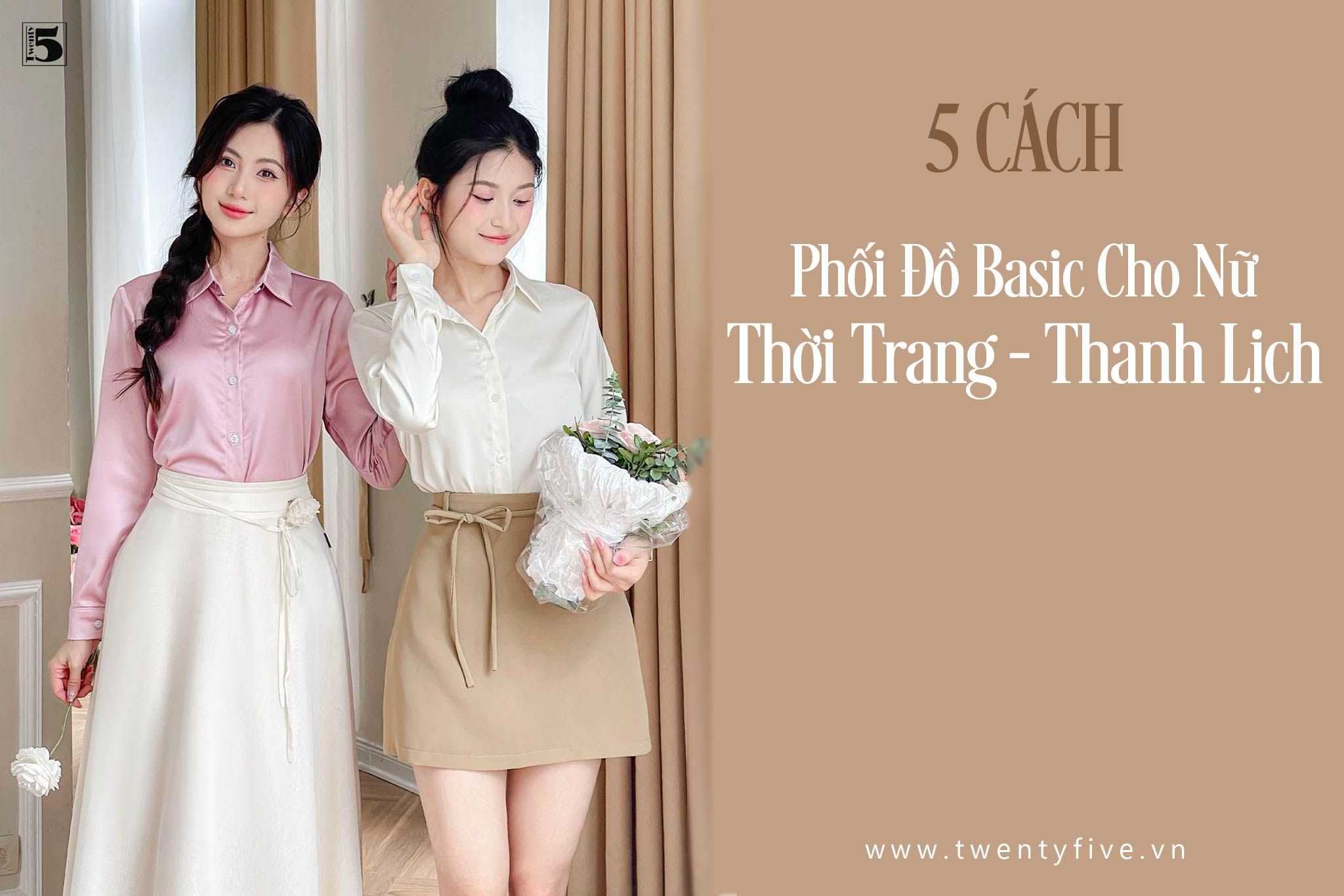 5 CÁCH PHỐI ĐỒ BASIC CHO NỮ THỜI TRANG - THANH LỊCH