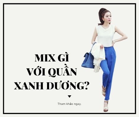 Trở thành cô nàng ấn tượng nhờ những chiếc quần màu xanh dương độc đáo