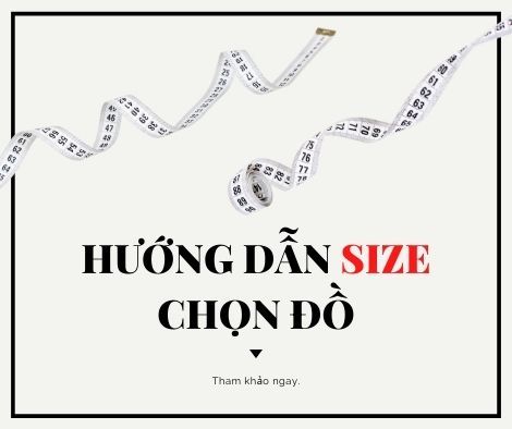 HƯỚNG DẪN CHỌN SIZE KHI MUA HÀNG ONLINE