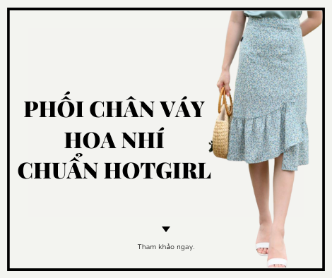 Học cách phối đồ với chân váy hoa nhí nhẹ nhàng chuẩn xinh như 'hot girl'