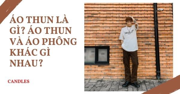 Áo thun là gì? Áo thun và áo phông khác gì nhau?