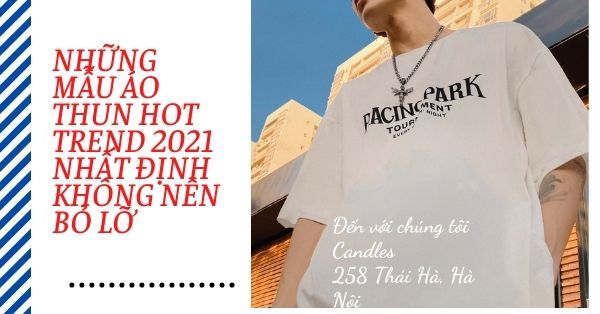 Những mẫu áo thun HOT TREND 2021 nhất định không nên bỏ lỡ