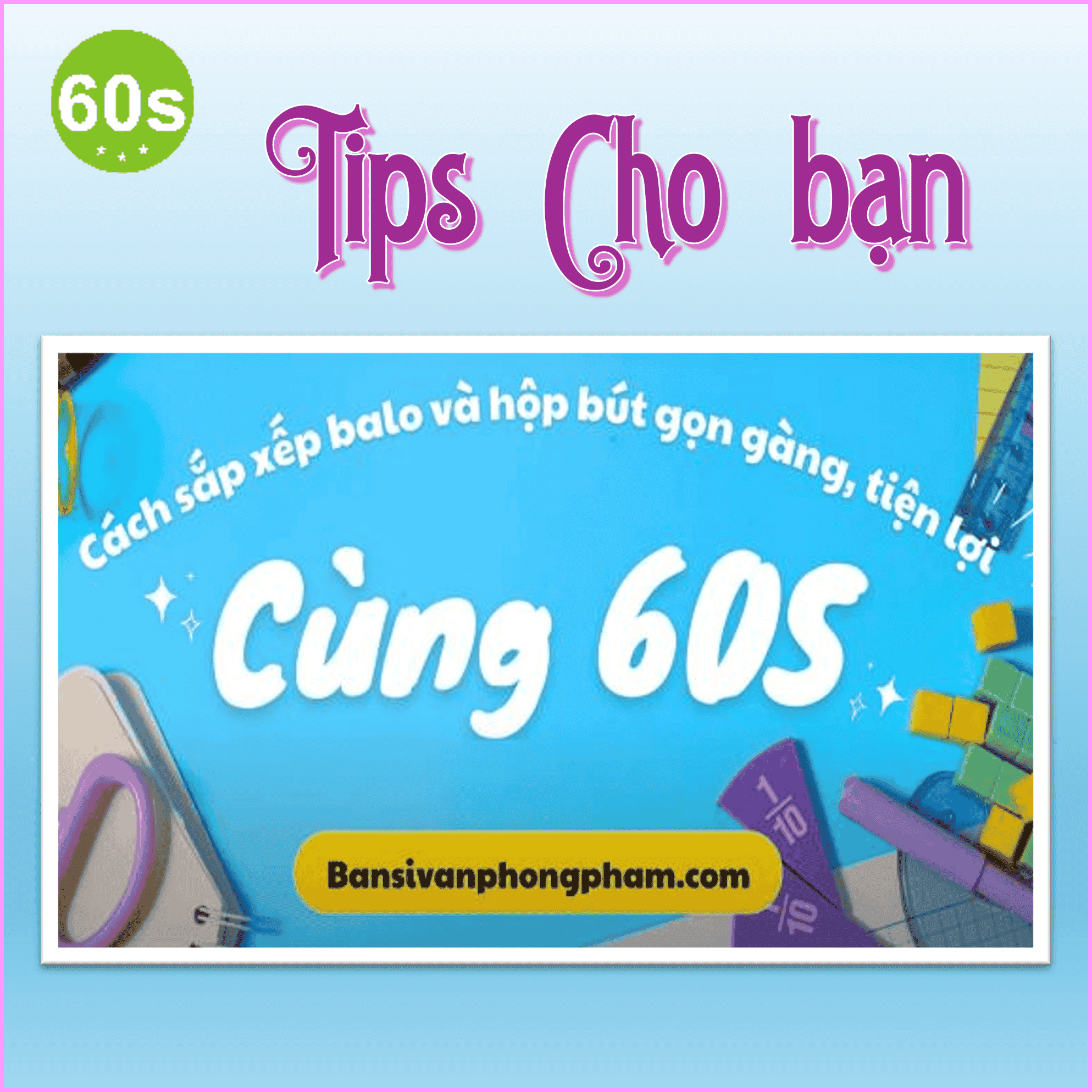 Mẹo Sắp Xếp Balo Đi Học Gọn Gàng, Ngăn Nắp | Văn Phòng Phẩm 60s Đà Nẵng