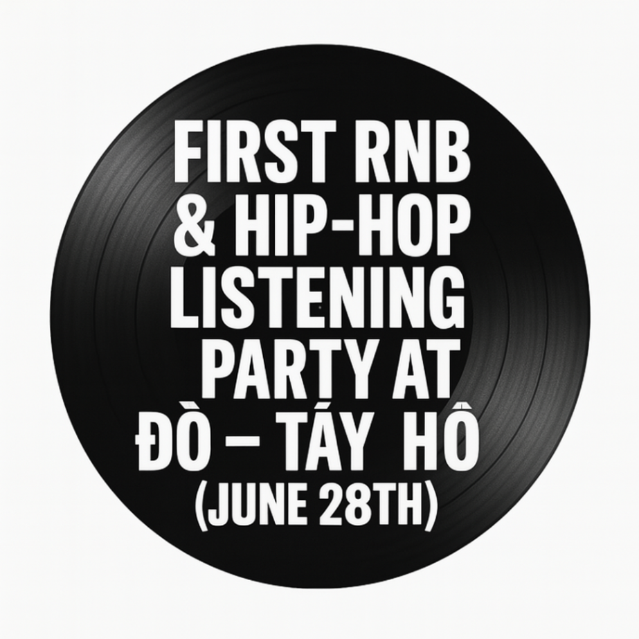 Listening Party RnB & Hip-hop đầu tiên tại Đồ – Tây Hồ (28/6)