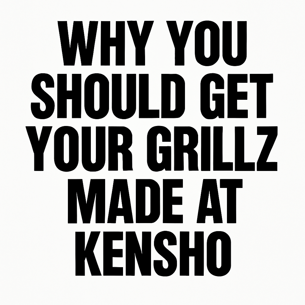 Why You Should Get Your Grillz Made at Kensho | Grillz Hanoi – Grillz Saigon