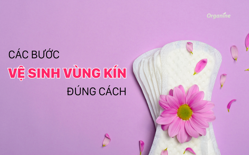 Bật mí cách vệ sinh vùng kín luôn sạch khoẻ và thơm mát
