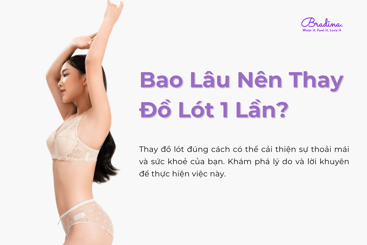 Bao Lâu Nên Thay Đồ Lót 1 Lần