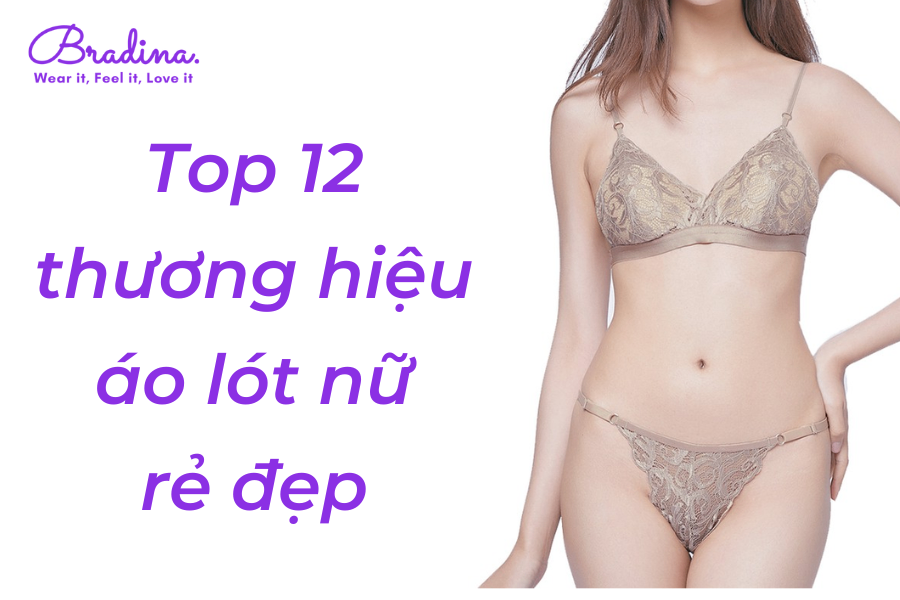 Top 12 thương hiệu áo lót nữ rẻ đẹp nhất hiện nay