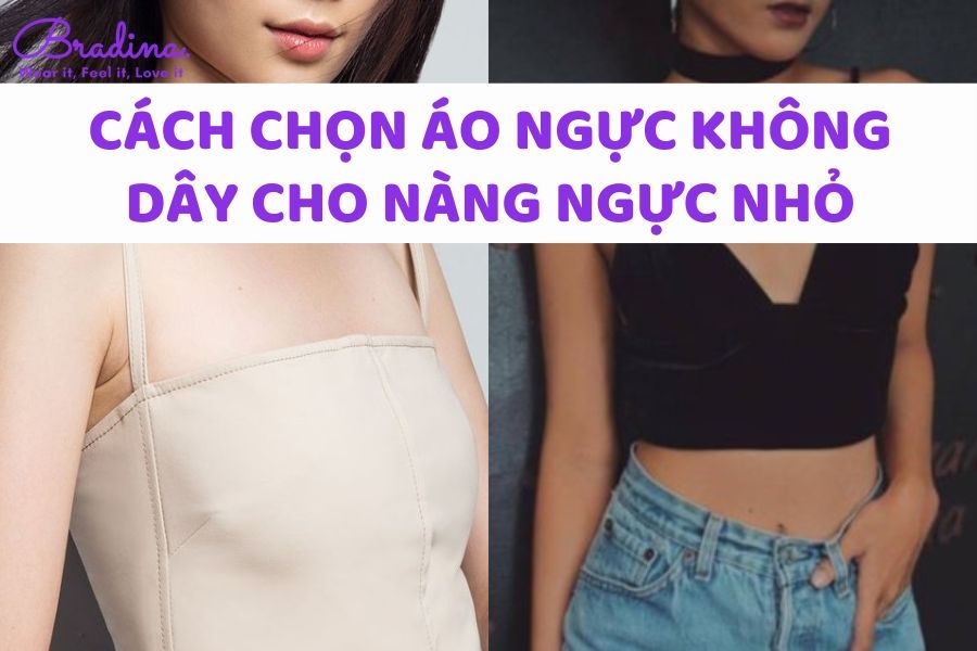 Biến hình với áo ngực không dây dành cho ngực nhỏ