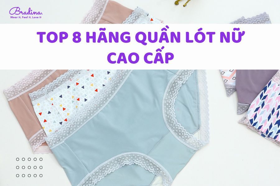 8 hãng quần lót nữ cao cấp, nổi tiếng nhất hiện nay