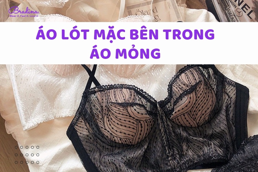 Áo Lót Mặc Trong Áo Mỏng: Những Lưu Ý Cần Biết Khi Phối Đồ