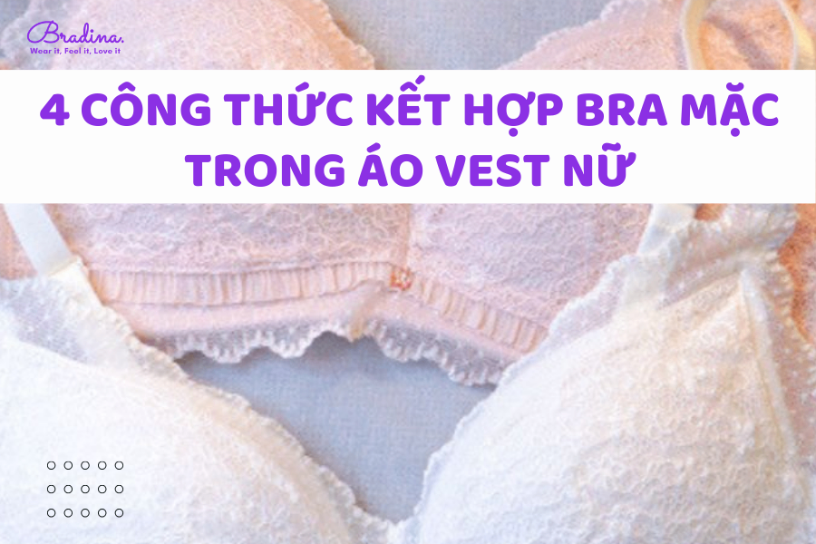 4 công thức kết hợp bra mặc trong áo vest nữ cực thời trang