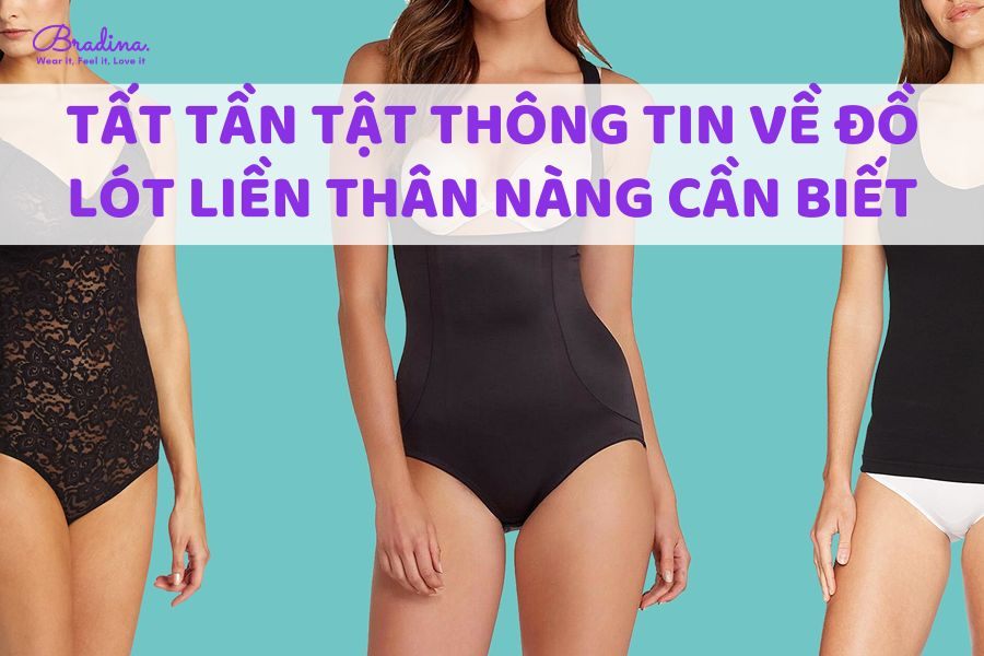 Tất tần tật thông tin về đồ lót liền thân nàng cần biết