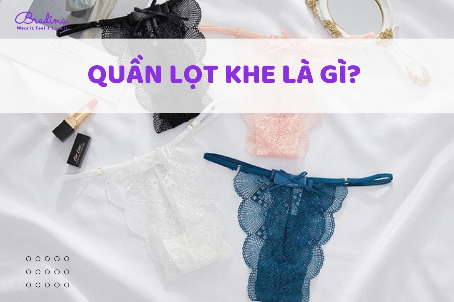 Quần Lọt Khe Là Gì? Những Điều Bạn Cần Biết Về Quần Lót Lọt Khe