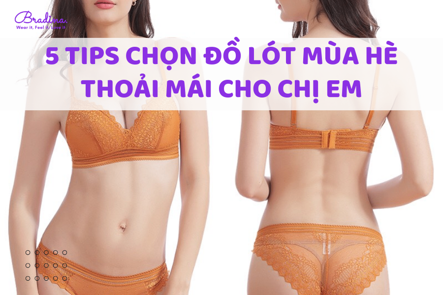 5 tips chọn đồ lót mùa hè thoải mái cho chị em