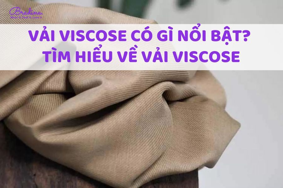 Vải Viscose có gì nổi bật? Tìm hiểu tất tần tật về vải Viscose