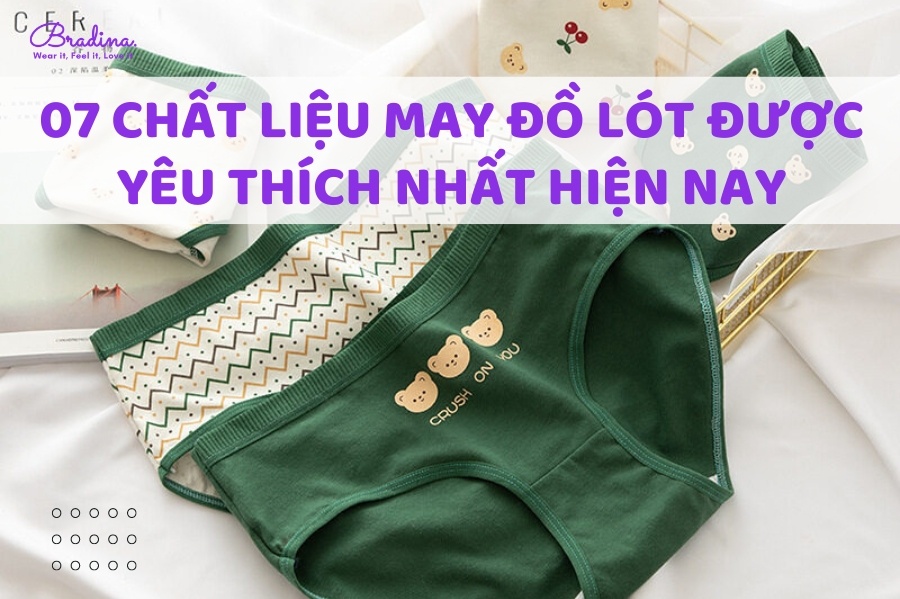 07 Chất Liệu May Đồ Lót Được Yêu Thích Nhất Hiện Nay