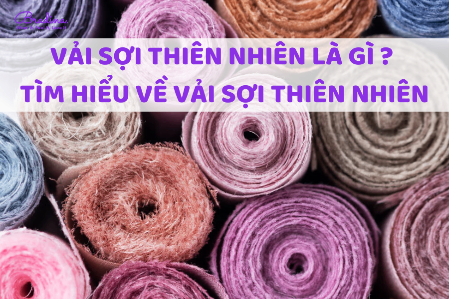 Vải sợi thiên nhiên là gì? Tất tần tật thông tin về vải sợi thiên nhiên