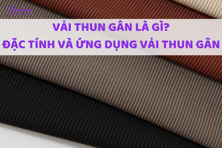 Vải thun gân là gì? Tìm hiểu đặc tính và ứng dụng của vải thun gân