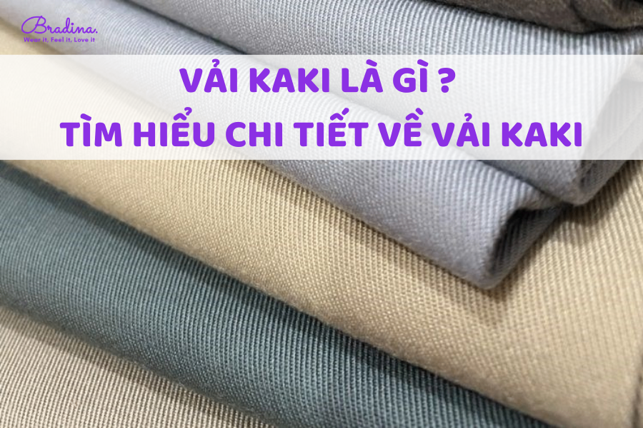 Vải kaki là gì? Tìm hiểu thông tin từ A - Z về vải Kaki