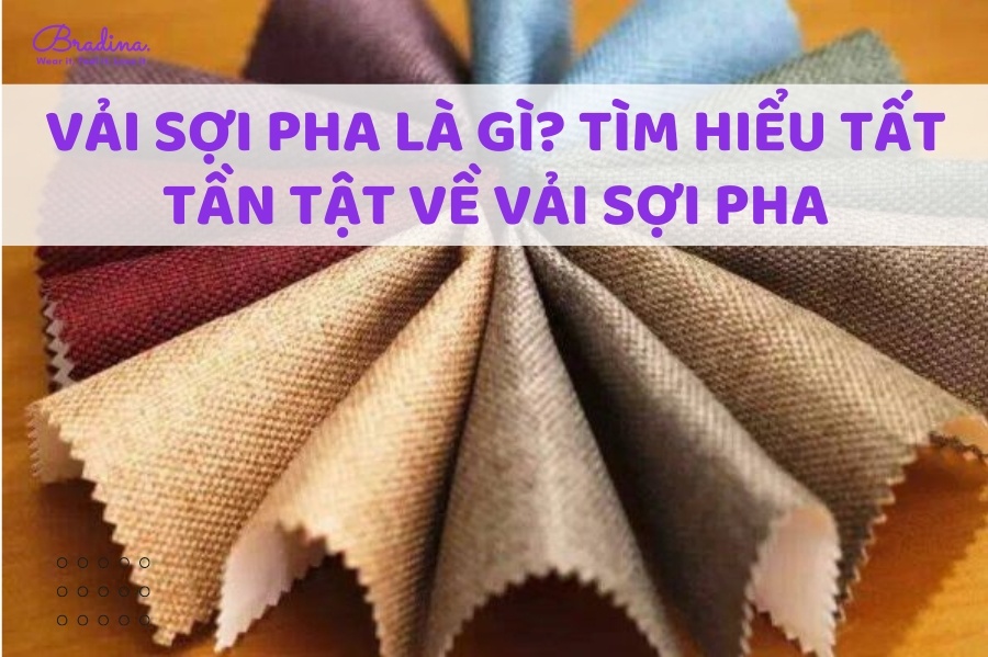 Vải Sợi Pha Là Gì? Tìm Hiểu Tất Tần Tật Về Vải Sợi Pha