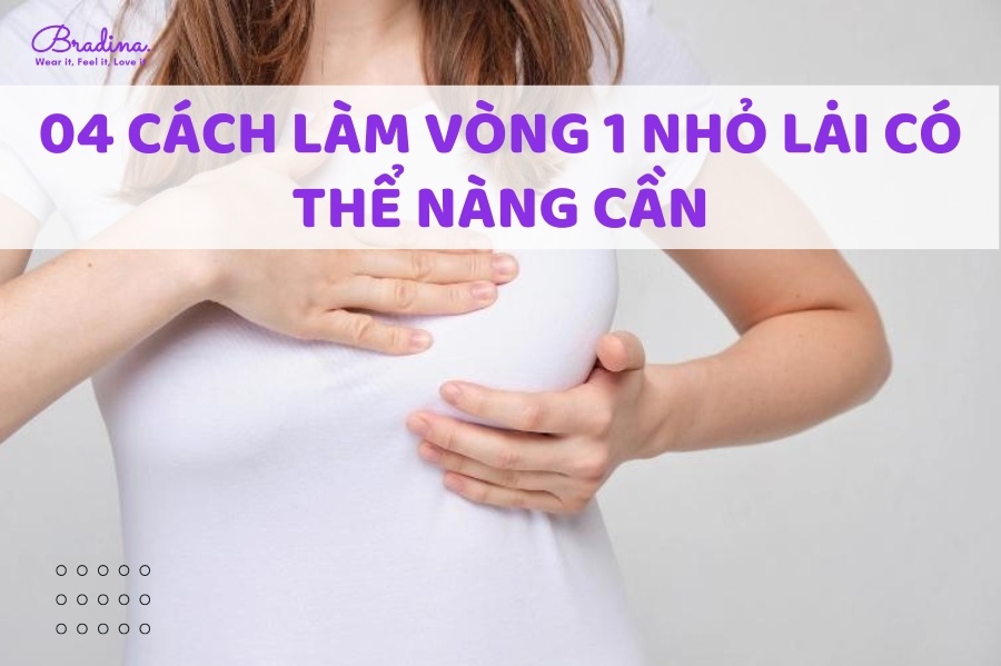 04 Cách Làm Vòng 1 Nhỏ Lại Có Thể Nàng Cần