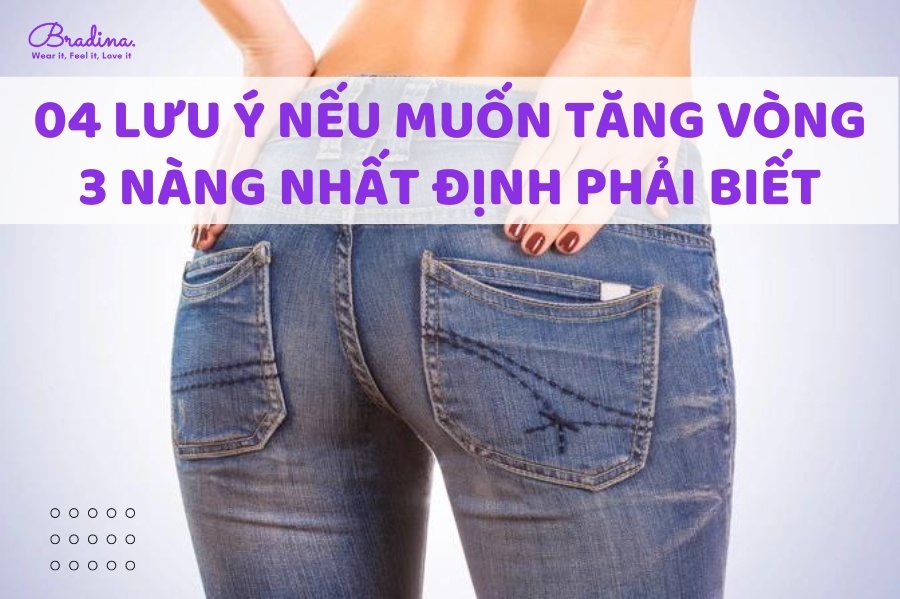 04 Lưu Ý Nếu Muốn Tăng Vòng 3 Nàng Nhất Định Phải Biết