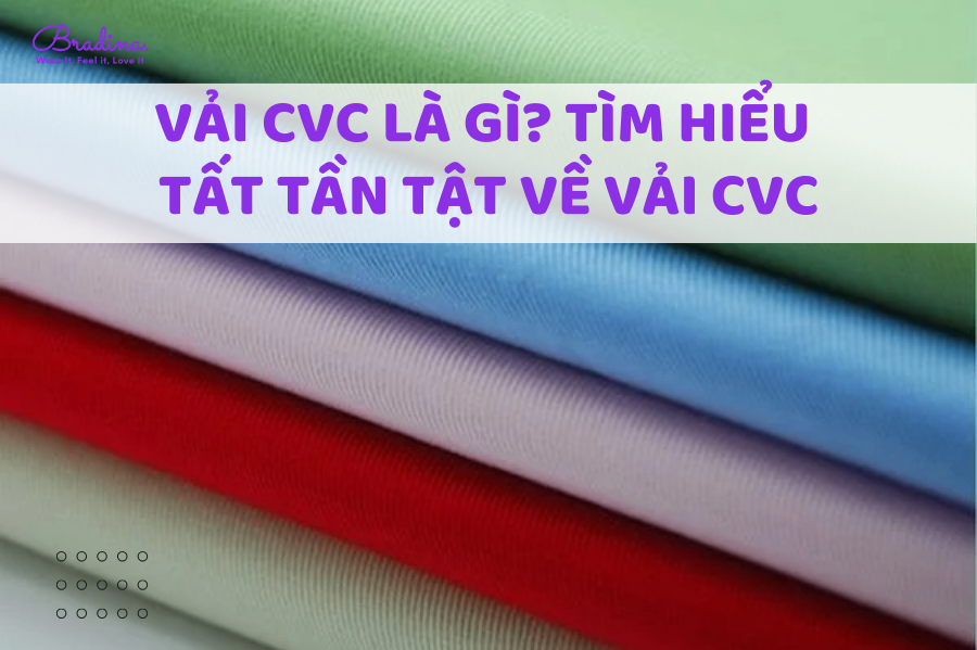 Vải CVC là gì? Tìm hiểu tất tần tật thông tin về vải CVC