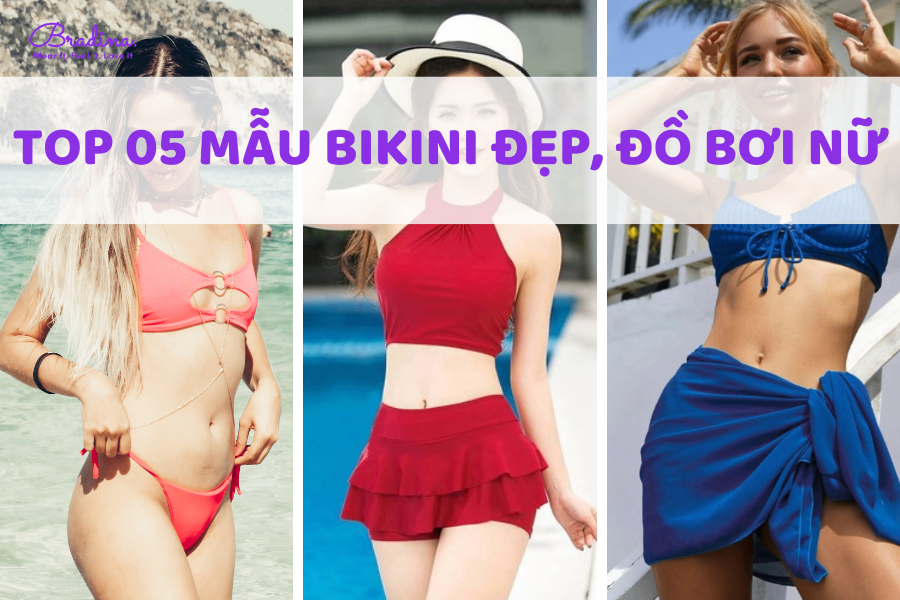 Top 05 mẫu bikini đẹp, đồ bơi nữ đẹp hút mắt cho nàng