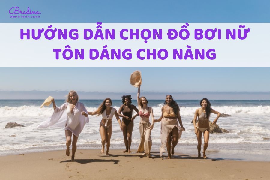 Hướng dẫn chọn đồ bơi nữ tôn dáng không phải ai cũng biết