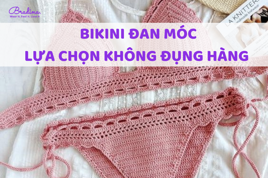 Bikini đan móc - Lựa chọn không đụng hàng cho nhiều chị em khi đi biển