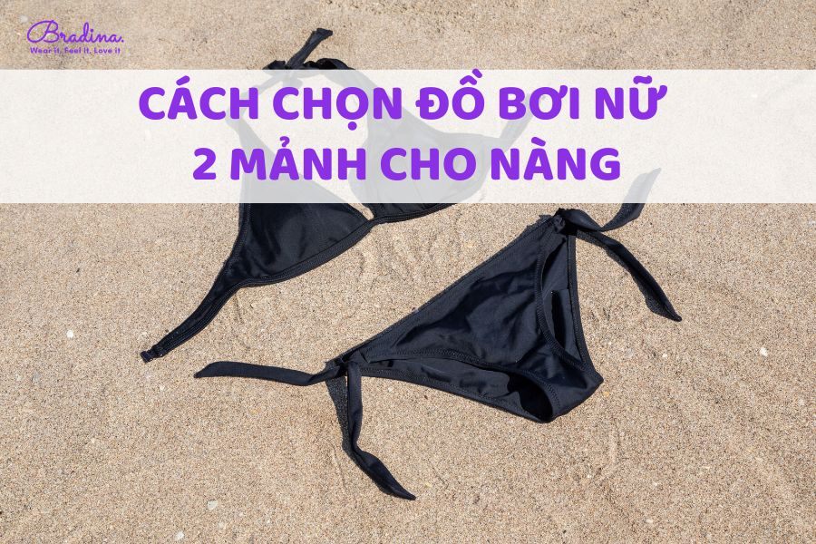 Cách chọn đồ bơi nữ 2 mảnh trẻ trung, dễ thương cho nàng