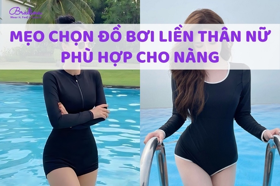 Mẹo chọn đồ bơi liền thân nữ phù hợp cho nàng