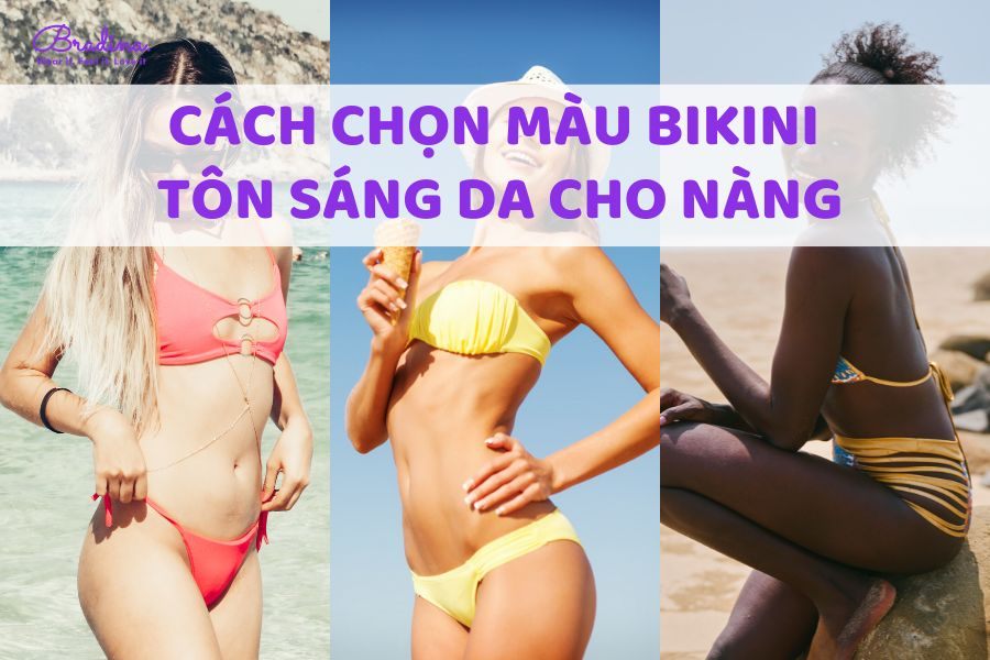 Cách chọn màu bikini tôn sáng da cho nàng